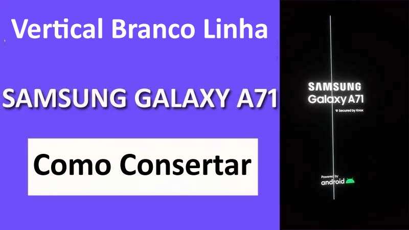 Como Consertar Vertical Branco Linha Sobre Samsung Galaxy A71