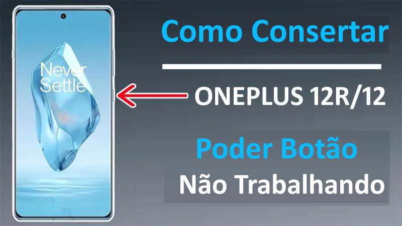 Consertar Poder Botão Não Trabalhando No OnePlus 12 ou 12R